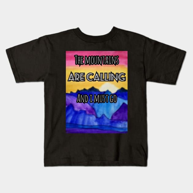 The mountains are calling Kids T-Shirt by GroovyArt